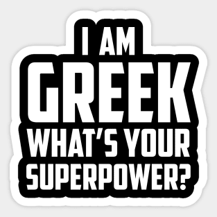 I'm Greek What's Your Superpower White Sticker